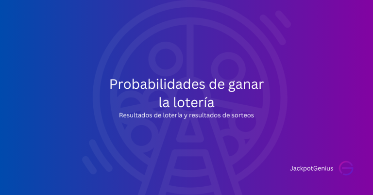 Probabilidades de ganar la lotería