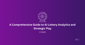 A Comprehensive Guide to AI Lottery Analytics and Strategic Play