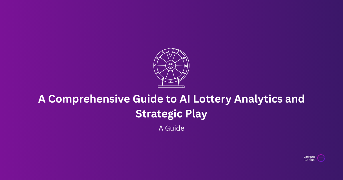 A Comprehensive Guide to AI Lottery Analytics and Strategic Play